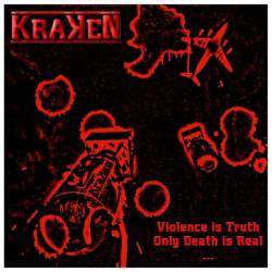 Kraken (FRA) : Violence is Truth Only Death is Real
